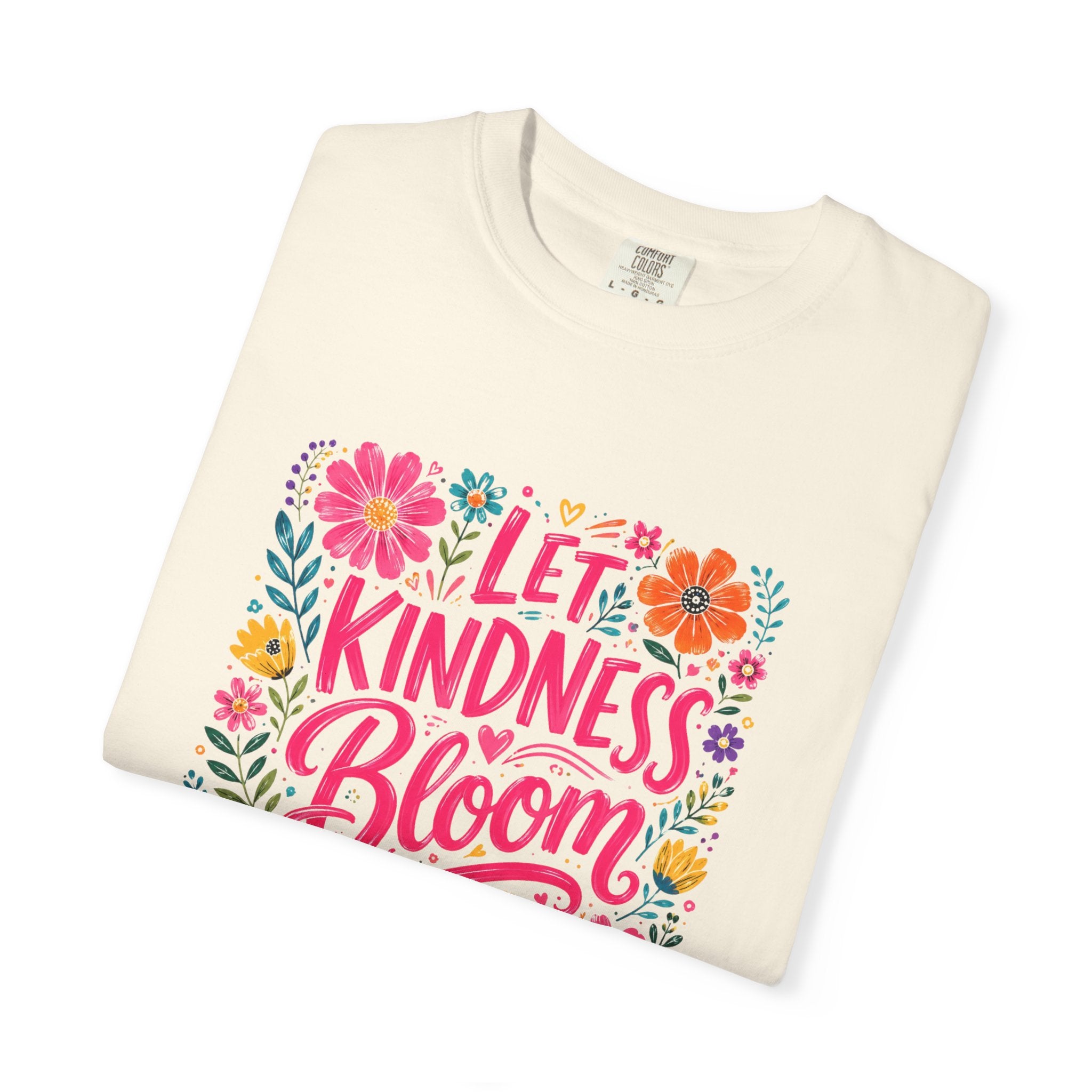 Let Kindness Bloom T-Shirt — Floral Rainbow Positive Message Tee