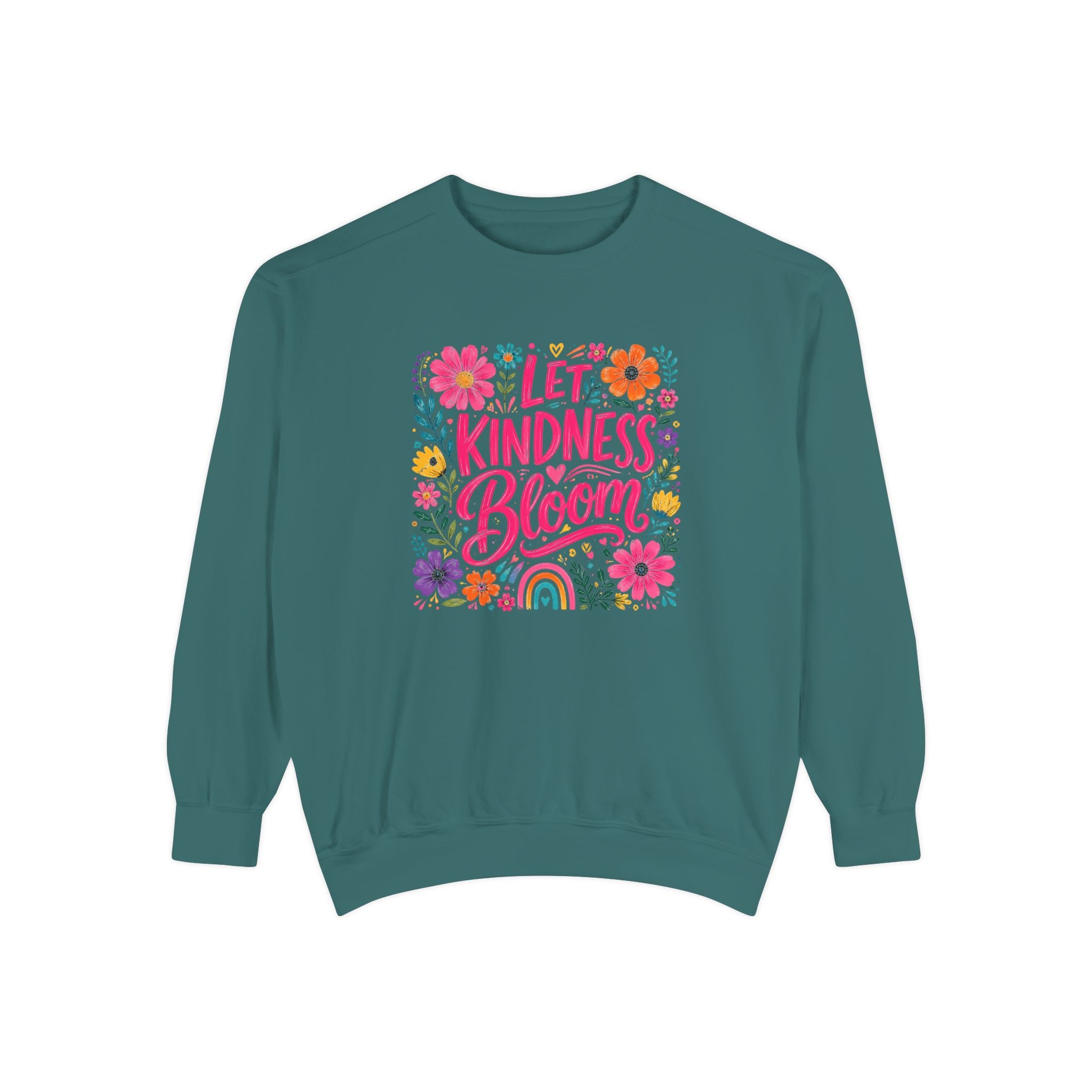 Let Kindness Bloom Sweatshirt — Floral Inspirational Crewneck