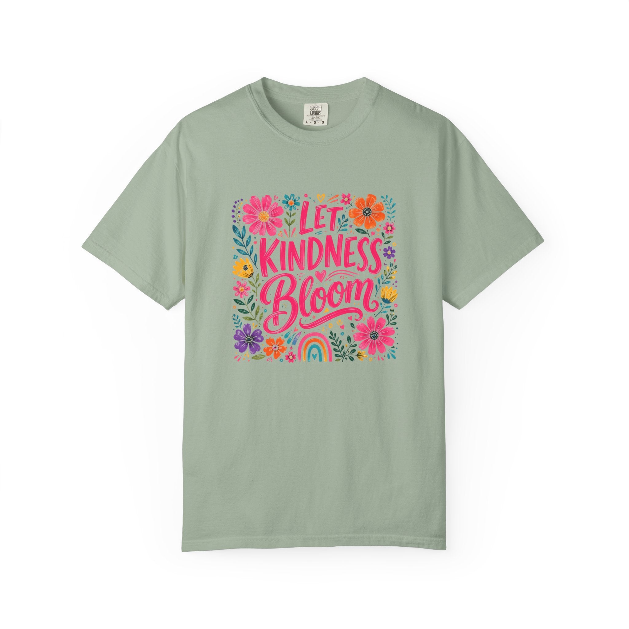 Let Kindness Bloom T-Shirt — Floral Rainbow Positive Message Tee