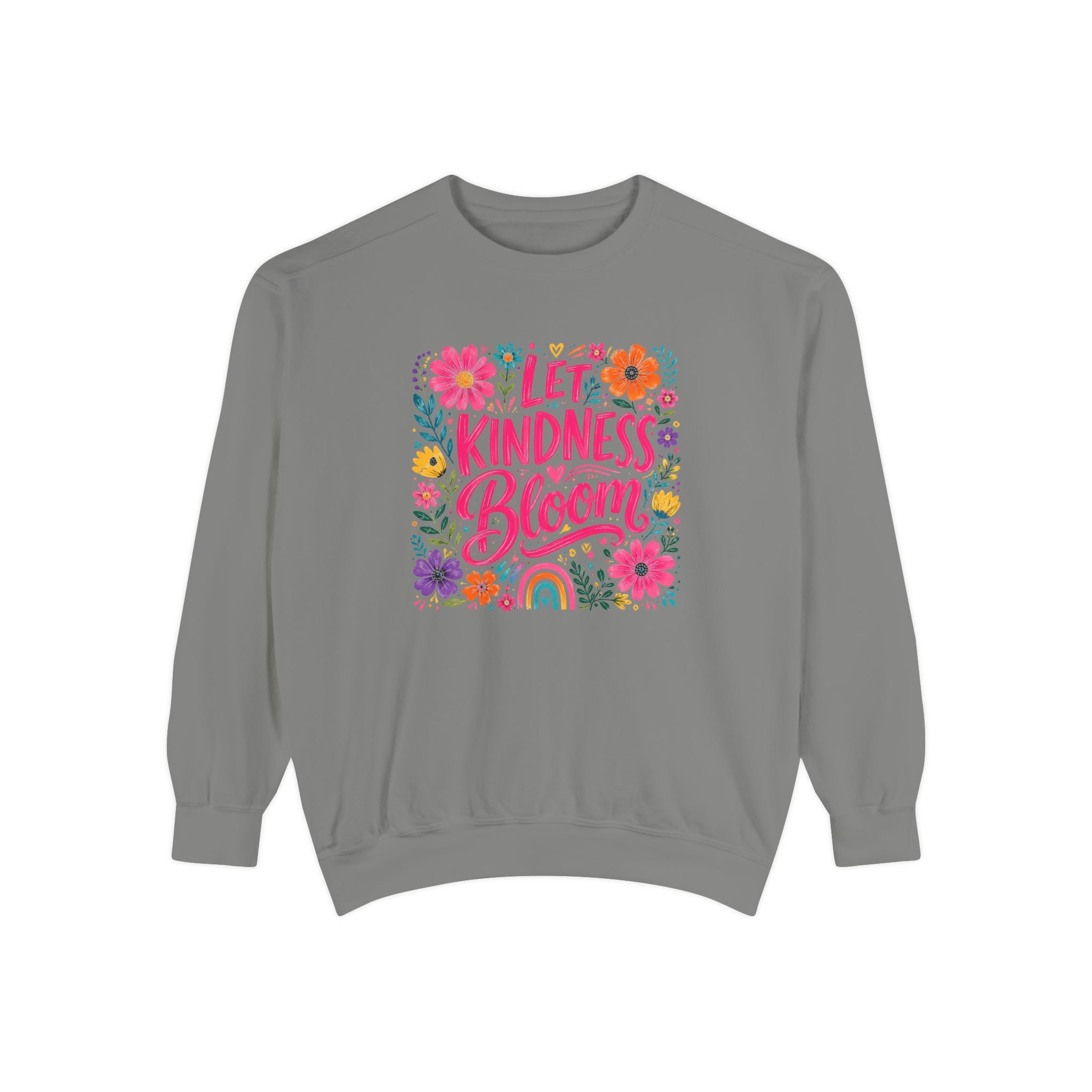 Let Kindness Bloom Sweatshirt — Floral Inspirational Crewneck