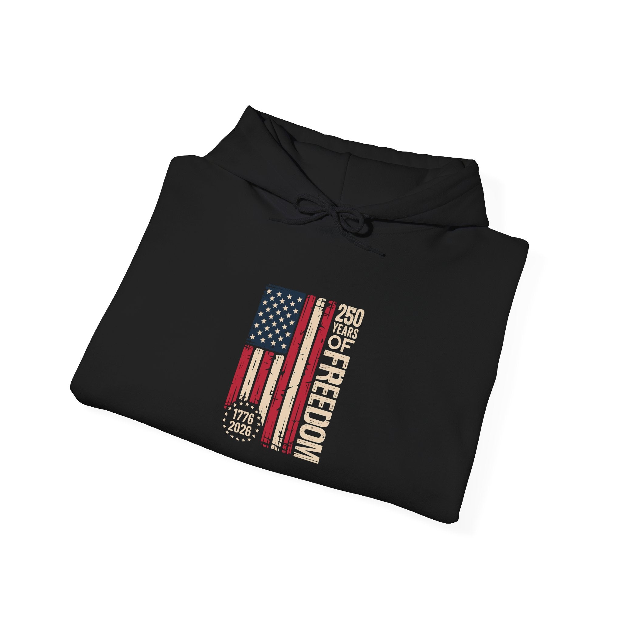 Freedom Flag Hoodie - 250 Years of Freedom Patriotic American Flag Sweatshirt
